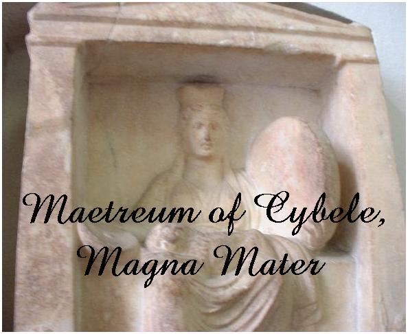 Maetreum of Cybele, Magna Mater